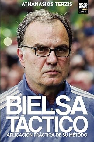 Bielsa Táctico: Aplicacion practica de su metodo